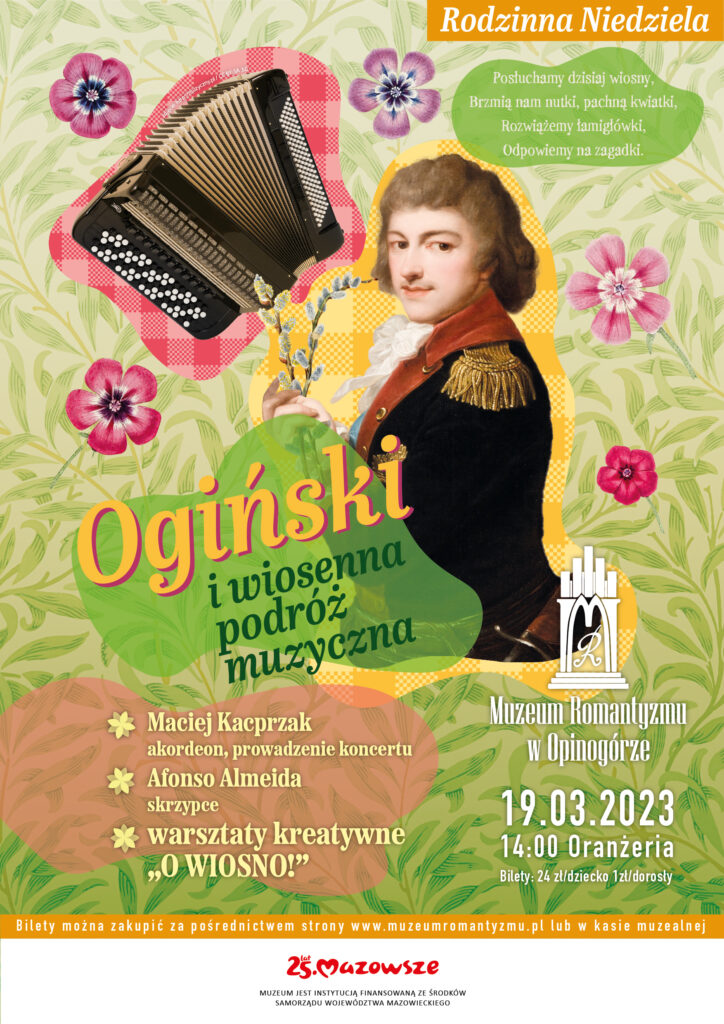 Plakat promujący Rodzinną Niedzielę w Muzeum przedstawiający wizerunek kompozytora M.K. Ogińskiego, akordeon guzikowy, wiosenne kwiaty, gałązki wierzby oraz bazie.