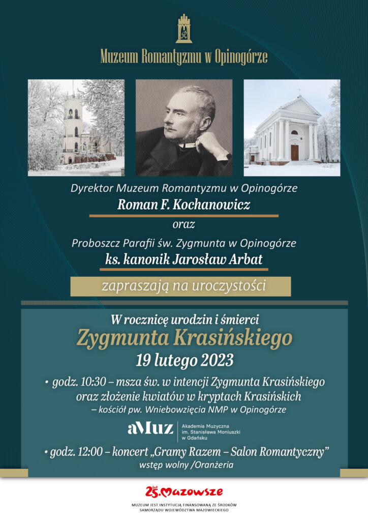 Plakat zapraszający na wydarzenie w rocznicę urodzin i śmierci Zygmunta Krasińskiego. Na ciemnym tle od góry trzy fotografie: zamku w Opinogórze, Zygmunta Krasińskiego i kościoła w Opinogórze. Poniżej zaproszenie na uroczystość.